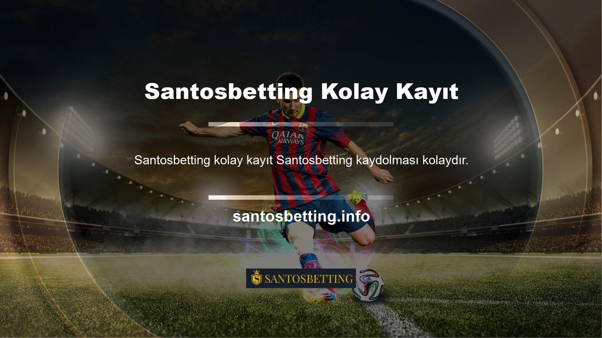 Santosbetting kaydolmak veya üye olmak için çok kolay bir süreçtir